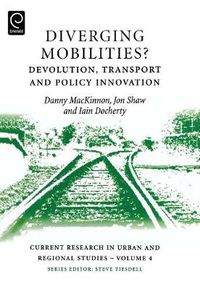 Cover image for Diverging Mobilities: Devolution, Transport and Policy Innovation