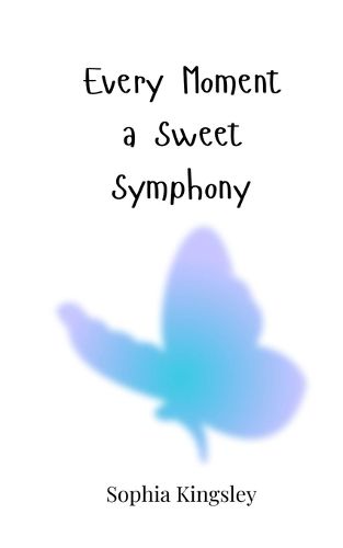 Cover image for Every Moment a Sweet Symphony