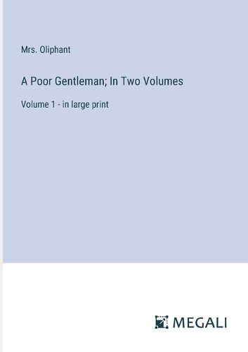 Cover image for A Poor Gentleman; In Two Volumes