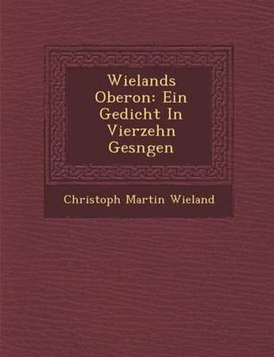 Cover image for Wielands Oberon: Ein Gedicht in Vierzehn Ges Ngen