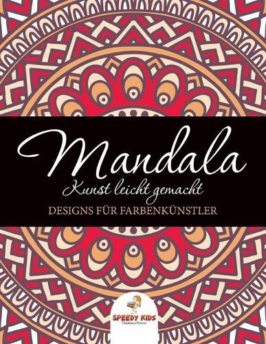 Cover image for Mandala Kunst leicht gemacht: Designs fur Farbenkunstler (German Edition)