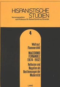 Cover image for Macedonio Fernandez (1874-1952): Reflexion Und Negation ALS Bestimmungen Der Modernitaet