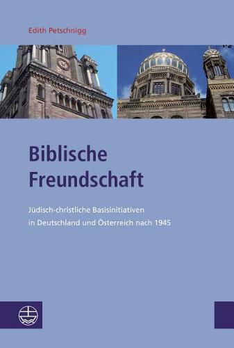 Cover image for Biblische Freundschaft: Judisch-Christliche Basisinitiativen in Deutschland Und Osterreich Nach 1945