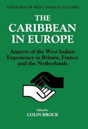 Cover image for The Caribbean in Europe: Aspects of the West Indies Experience in Britain, France and the Netherland