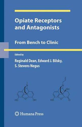 Opiate Receptors and Antagonists: From Bench to Clinic