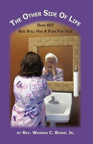 Cover image for The Other Side of Life: Over 60? God Still Has a Plan for You