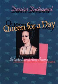 Cover image for Queen for a Day: Selected and New Poems