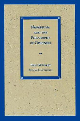 Cover image for Nagarjuna and the Philosophy of Openness