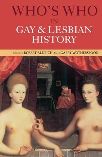 Cover image for Who's Who in Gay and Lesbian History: From Antiquity to the Mid-Twentieth Century