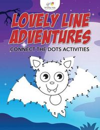 Cover image for Lovely Line Adventures: Connect the Dots Activities