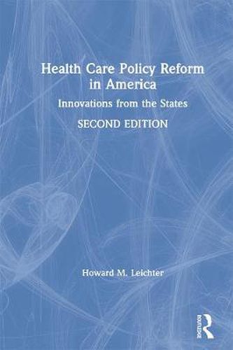 Cover image for Health Policy Reform in America: Innovations from the States