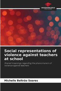 Cover image for Social representations of violence against teachers at school