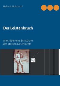 Cover image for Der Leistenbruch: Alles uber eine Schwache des starken Geschlechts