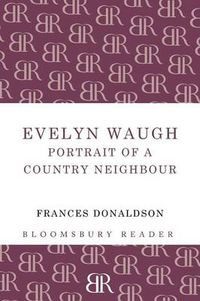 Cover image for Evelyn Waugh: Portrait of a Country Neighbour