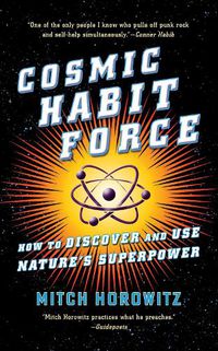 Cover image for Cosmic Habit Force: How to Discover and Use Nature's Superpower