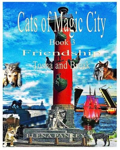 Cover image for Cats of Magic City: Book 3. Friendship. Tosha and Break