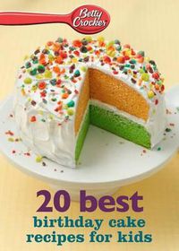 Cover image for Betty Crocker Best Birthday Cake Recipes for Kids