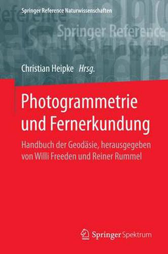 Cover image for Photogrammetrie und Fernerkundung: Handbuch der Geodasie, herausgegeben von Willi Freeden und Reiner Rummel