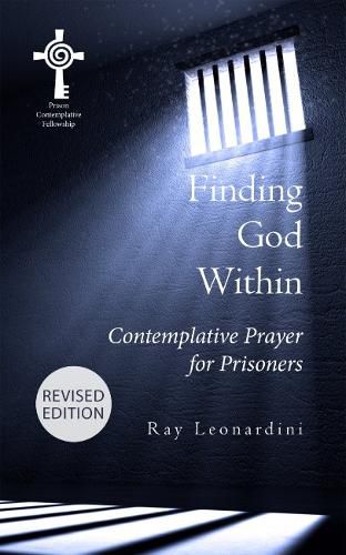 Cover image for Finding God within - Revised Edition: Contemplative Prayer for Prisoners