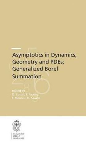 Asymptotics in Dynamics, Geometry and PDEs; Generalized Borel Summation: Proceedings of the conference held in CRM Pisa, 12-16 October 2009, Vol. I