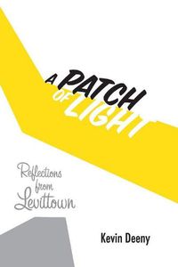 Cover image for A Patch of Light: Reflections from Levittown