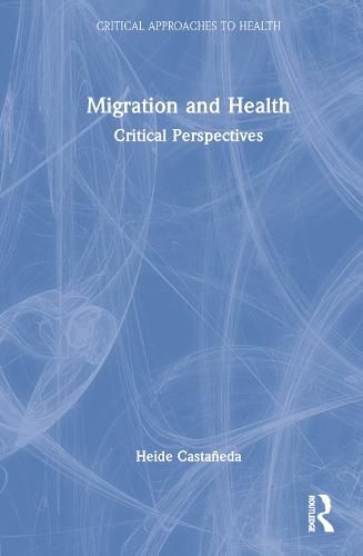 Cover image for Migration and Health: Critical Perspectives