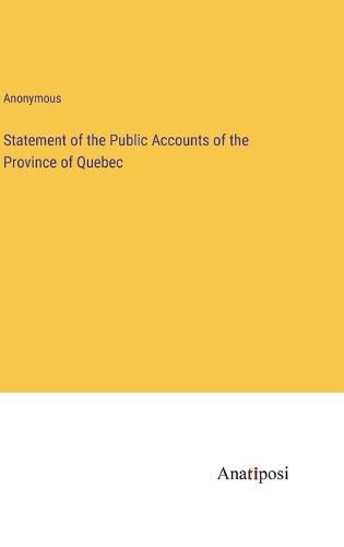 Cover image for Statement of the Public Accounts of the Province of Quebec