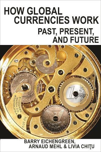 Cover image for How Global Currencies Work: Past, Present, and Future