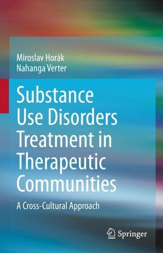 Cover image for Substance Use Disorders Treatment in Therapeutic Communities: A Cross-Cultural Approach