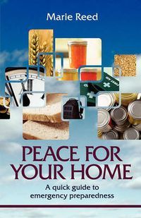 Cover image for Peace for Your Home: A Quick Guide to Emergency Preparedness