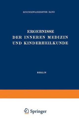 Ergebnisse der Inneren Medizin und Kinderheilkunde: Einundzwanzigster Band