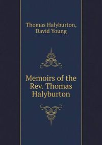 Cover image for Memoirs of the Rev. Thomas Halyburton