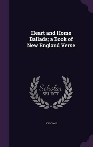 Cover image for Heart and Home Ballads; A Book of New England Verse