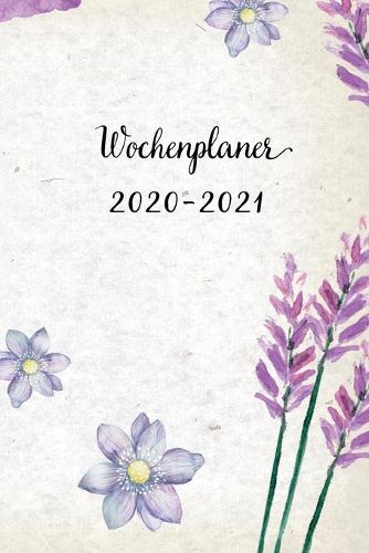 Wochenplaner 2020-2021: Nette Lila Blumen Design Wochen- und Monatsplaner - Terminkalender - ein Liebevolles Kleines Geschenk fur Frauen Kollegen