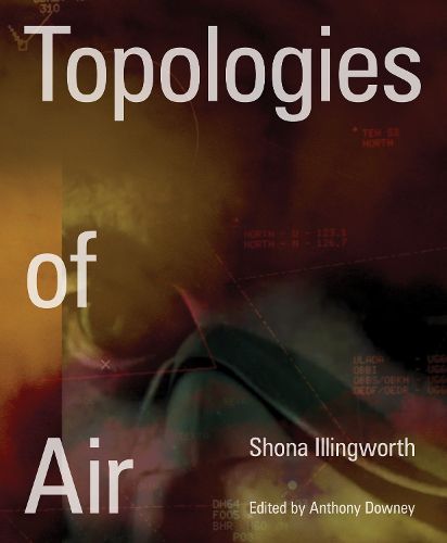 Shona Illingworth: Topologies of Air