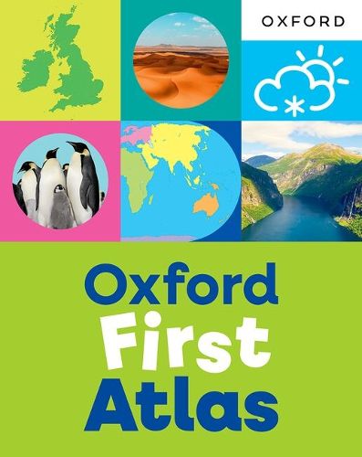 Cover image for Oxford First Atlas: An illustrated atlas for children age 5+ - ideal for learning at school and at home