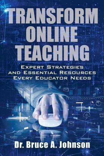 Cover image for Transform Online Teaching: Expert Strategies and Essential Resources Every Educa