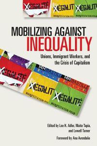 Cover image for Mobilizing against Inequality: Unions, Immigrant Workers, and the Crisis of Capitalism