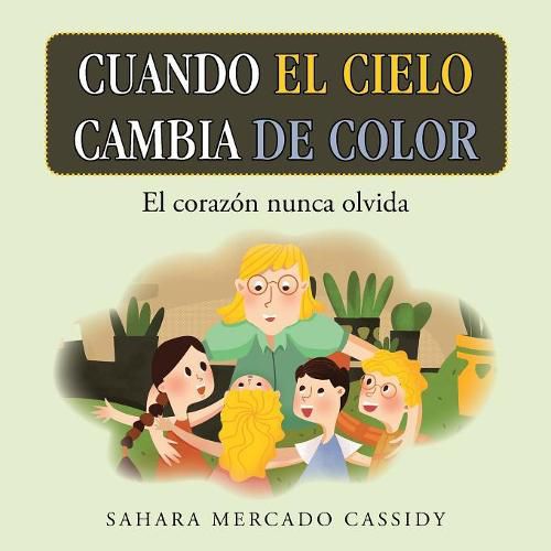 Cover image for Cuando El Cielo Cambia De Color: El Corazon Nunca Olvida