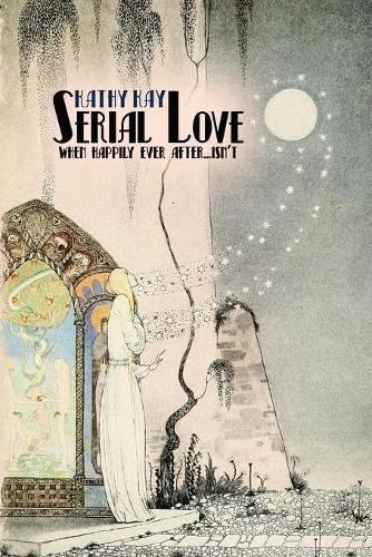 Cover image for Serial Love: When Happily Ever After...Isn't