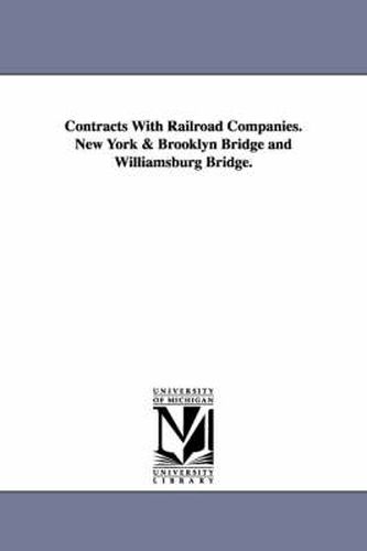 Cover image for Contracts with Railroad Companies. New York & Brooklyn Bridge and Williamsburg Bridge.