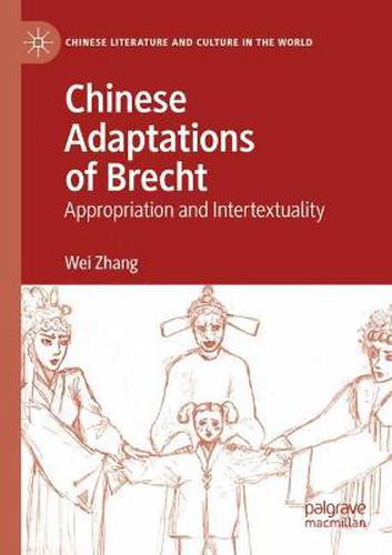 Chinese Adaptations of Brecht: Appropriation and Intertextuality