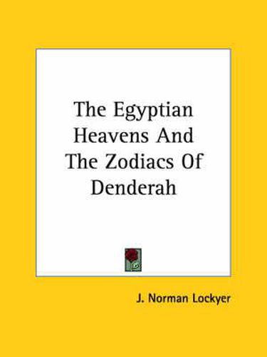 Cover image for The Egyptian Heavens and the Zodiacs of Denderah