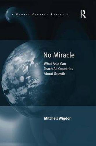 Cover image for No Miracle: What Asia Can Teach All Countries About Growth