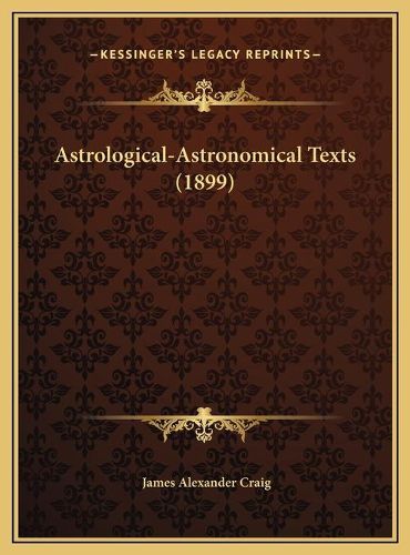 Astrological-Astronomical Texts (1899)