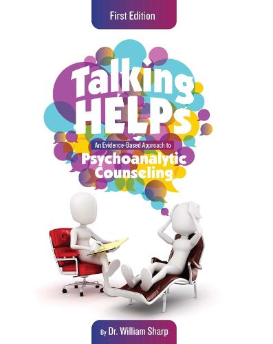 Cover image for Talking Helps: An Evidence-Based Approach to Psychoanalytic Counseling