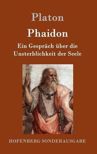 Cover image for Phaidon: Ein Gesprach uber die Unsterblichkeit der Seele