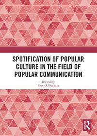 Cover image for Spotification of Popular Culture in the Field of Popular Communication