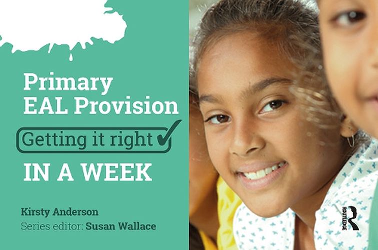 Cover image for Primary EAL Provision: Getting it Right in a Week