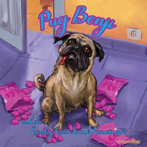 Cover image for Pug Benji and the Freaky Fruit Snack Fanaticism